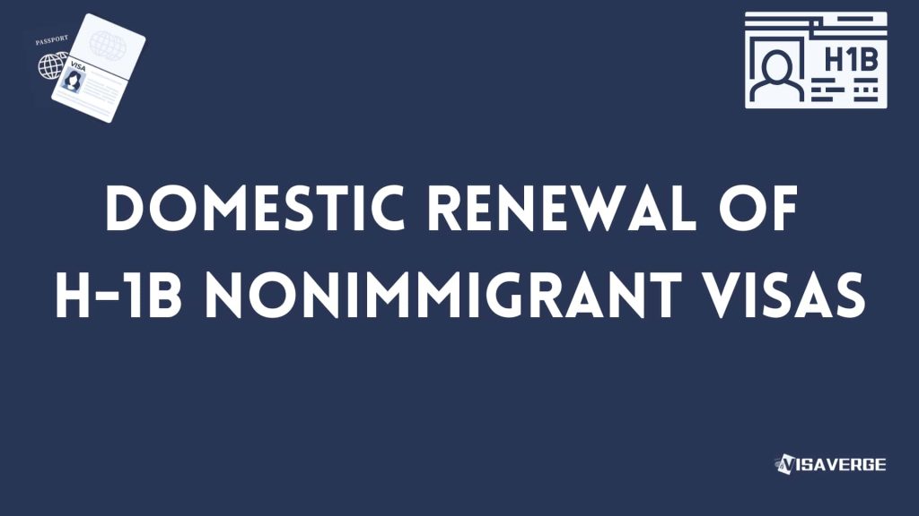Everything About Domestic H-1B Visa Renewal Pilot Program: Process, Eligibility, Fees