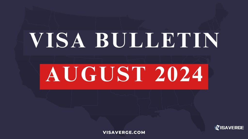 Understanding the August 2024 Visa Bulletin: A Guide to U.S. Immigration Policies