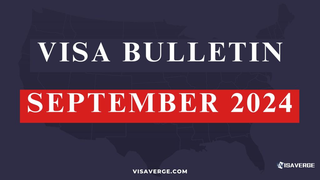 Understanding the September 2024 Visa Bulletin: A Guide to U.S. Immigration Policies