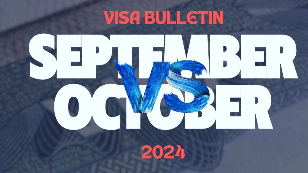 Key Differences Between September vs October 2024 Visa Bulletins: Changes Explained