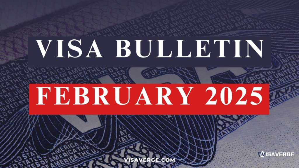 Understanding the February 2025 Visa Bulletin: A Guide to U.S. Immigration Policies